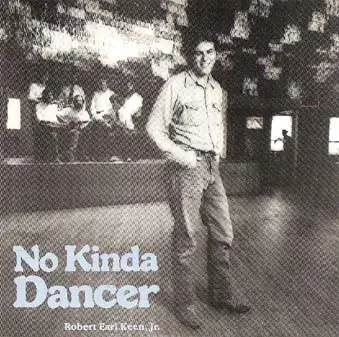 Robert Earl Keen - No Kinda Dancer