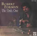 7inch Vinyl Single - Robert Forman - The Only One