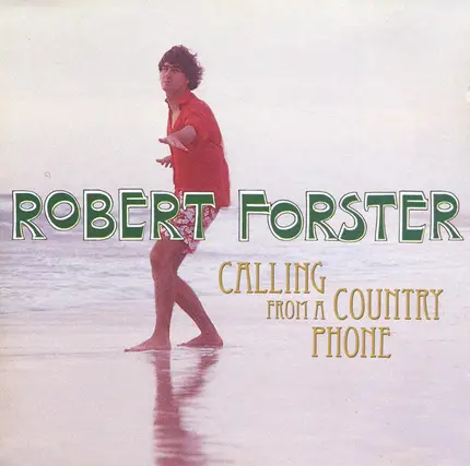 Robert Forster - Calling from a Country Phone