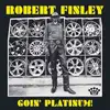 LP - Robert Finley - Goin' Platinum
