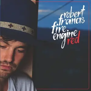 Robert Francis - Fire Engine Red-10 ''
