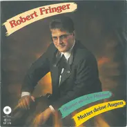 Robert Fringer - Blumen Aus Der Heimat / Mutter Deine Augen