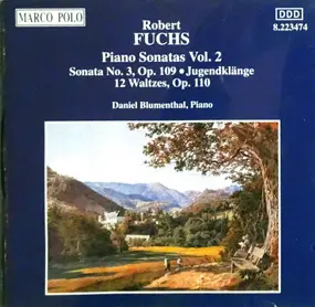 Robert Fuchs - Piano Sonatas Vol. 2