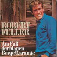 Robert Fuller - Am Fuß Der Blauen Berge / Laramie