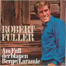 CD - Robert Fuller - Am Fuß Der Blauen Berge / Laramie