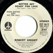 Robert Knight - Better Get Ready For Love