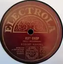 Schellack - Robert Koppel - Kut Erop / Och Dann Freut Sich Die Mama
