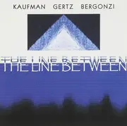 CD - Robert Kaufman / Bruce Gertz / Jerry Bergonzi - The Line Between