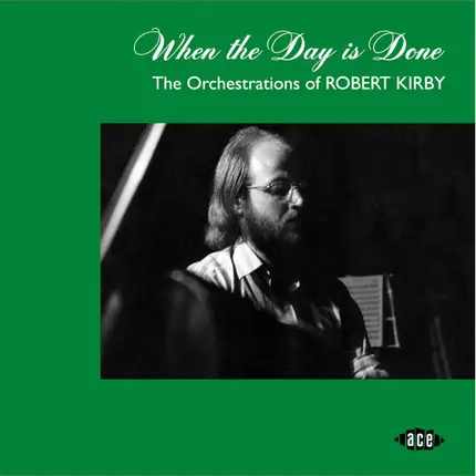 Robert Kirby - When The Day Is Done (The Orchestrations Of Robert Kirby)
