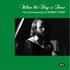 CD - Robert Kirby - When The Day Is Done (The Orchestrations Of Robert Kirby)