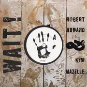 7'' - Robert Howard & Kym Mazelle - Wait! / Wait (Beats & Pieces) - die-cut front