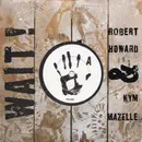 7'' - Robert Howard & Kym Mazelle - Wait! / Wait (Beats & Pieces) - die-cut front
