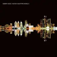 Robert Hood - Motor: Nighttime World, Vol. 3