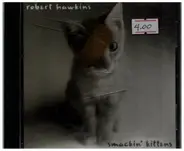 Robert Hawkins - Smackin' Kittens