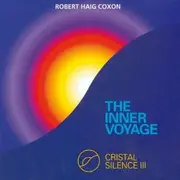 CD - Robert Haig Coxon - The Inner Voyage - Cristal Silence III