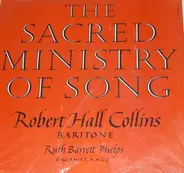 Robert Hall Collins , Ruth Barrett Phelps - The Sacred Ministry Of Song