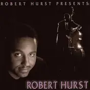Robert Hurst - Robert Hurst Presents: Robert Hurst