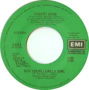 7inch Vinyl Single - Robert John - Hey There Lonely Girl