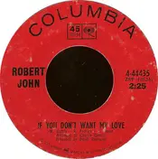 robert john - If You Don't Want My Love / Don't