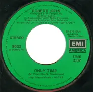 Robert John - Only Time / Stay A Little Longer