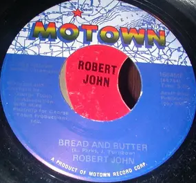 robert john - Bread And Butter / If You Don't Want My Love