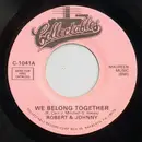 7inch Vinyl Single - Robert & Johnny - We Belong Together / I Believe In You