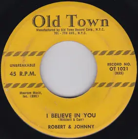 Robert & Johnny - I Believe In You / Train To Paradise