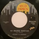 7inch Vinyl Single - Robert & Johnny - We Belong Together