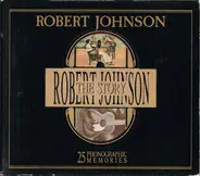 Robert Johnson - The Robert Johnson Story - 25 Phonographic Memories