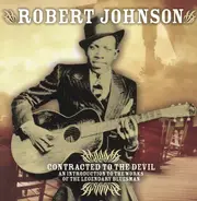 Robert Johnson - Contracted To The Devil