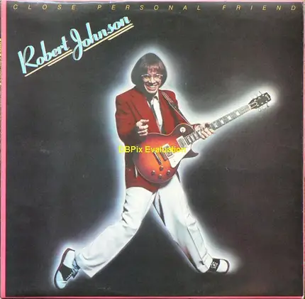 Robert Johnson - Close To Personal Friend