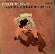 LP - Robert Johnson - King Of The Delta Blues Singers