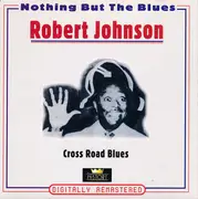 Double CD - Robert Johnson - Cross Road Blues