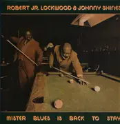 LP - Robert Jr. Lockwood & Johnny Shines - Mister Blues Is back To Say