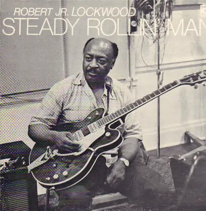 Robert Jr. Lockwood - Steady Rollin' Man