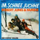 7inch Vinyl Single - Robert Jung & Familie - Im Schnee Juchhe