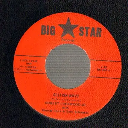 Robert Lockwood Jr. With George Cook And Gene Schwartz - Selfish Ways / Down Home Cookin'