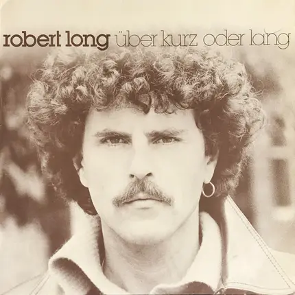 Robert Long - über kurz oder lang