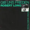 7inch Vinyl Single - Robert Long - Gib Uns Frieden