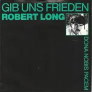 Robert Long - Gib Uns Frieden