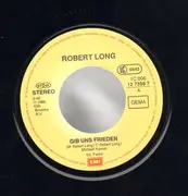 7inch Vinyl Single - Robert Long - Gib Uns Frieden