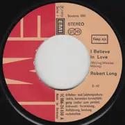 7inch Vinyl Single - Robert Long - I Believe In Love