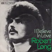 Robert Long - I Believe In Love
