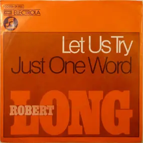 Robert Long - Let Us Try / Just One Word