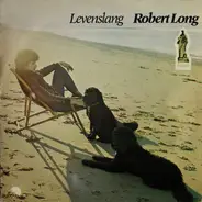 Robert Long - Levenslang