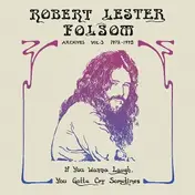 Robert Lester Folsom - If You Wanna Laugh, You Gotta Cry Sometimes: Archi