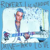 Robert Lighthouse - Drive-Thru Love