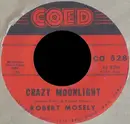 7inch Vinyl Single - Robert Mosely - Just About Time / Crazy Moonlight
