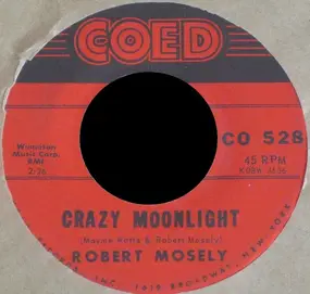 Robert Mosely - Just About Time / Crazy Moonlight