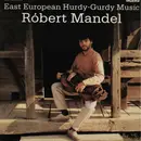 LP - Robert Mandel - East European Hurdy-Gurdy Music
